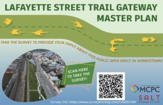 Your input can share your community! 

Montgomery County, with SALT Design Studio’s assistance, is developing a master plan for a new trail gateway along the Schuylkill River Trail in Norristown between Ford & DeKalb Streets. This site has the potential to become a key community destination—connecting residents and visitors to the trails, local neighborhoods, and downtown.

We invite you to share your thoughts about how you use trails and open spaces, what amenities and experiences matter to you most, and how this site can best reflect Norristown’s community, culture, and environment.

Your input will inform the design and programming of the Lafayette Street Trail Gateway.

Use the link or QR code on the flyer to share your insights 🎉